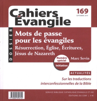 Cahiers Evangile N° 169, Septembre 2014 : Mots de passe pour les évangiles. Résurrection, Eglise, Ec