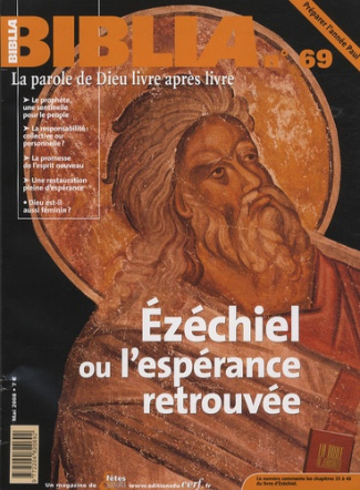 Biblia N° 69, Mai 2008 : Ezéchiel ou l'espérance retrouvée