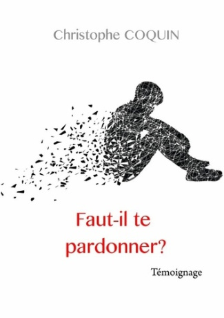 Faut-il te pardonner ?
