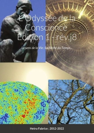 L'Odyssée de la Conscience - Edition 1 - révision j. Le sens de la Vie ; la flèche du Temps...