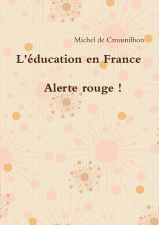 L'éducation en France : alerte rouge !. alerte rouge !