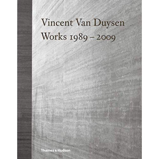 VINCENT VAN DUYSEN, WORKS 1989-2009