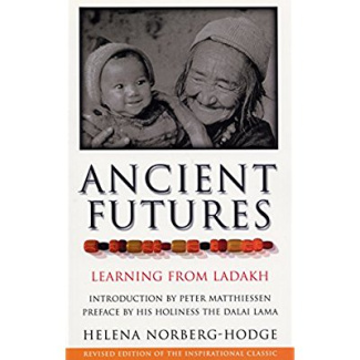 ANCIENT FUTURES : LEARNING FROM LADAKH
