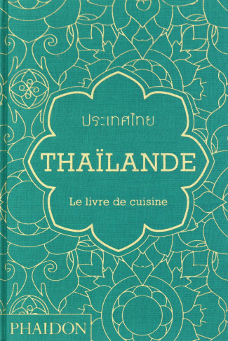 Thaïlande. Le livre de cuisine