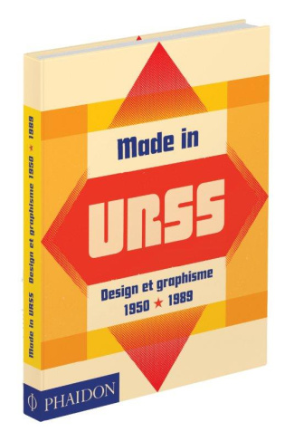Made in URSS. Design et graphisme 1950-1989
