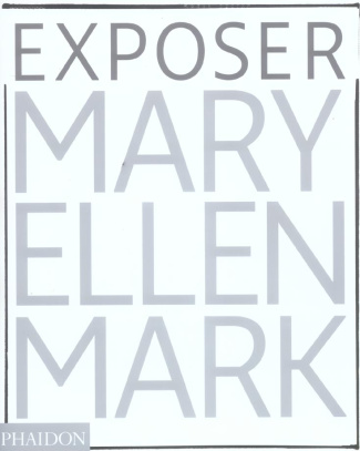 Exposer Mary Ellen Mark. Les photographies emblématiques