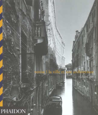 Venise. La ville et son architecture