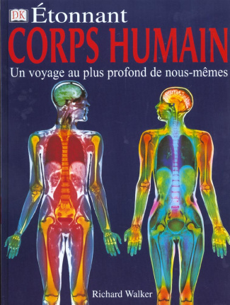 ETONNANT CORPS HUMAIN UN VOYAGE AU PLUS PROFOND DE NOUS-MEMES