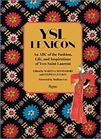 YSL Lexicon An ABC of the Fashion, Life, and Inspirations of Yves Saint Laurent /anglais