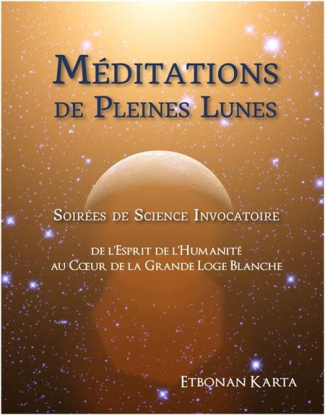 MEDITATIONS DE PLEINES LUNES - SOIREES DE SCIENCE INVOCATOIRE - LIVRE   DVD