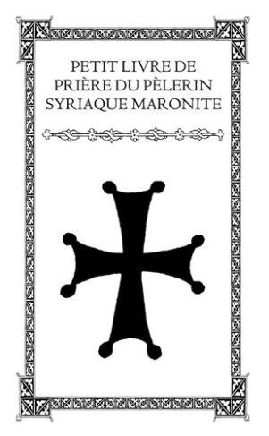 Petit livre de prière du pèlerin syriaque maronite