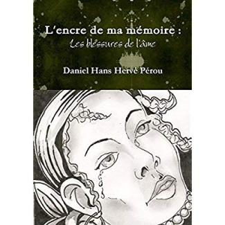 L'encre de ma mémoire : Les blessures de l'âme