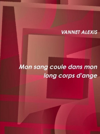 Mon sang coule dans mon long corps d'ange