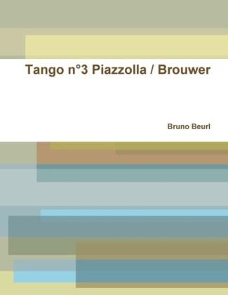 Tango n°3 Piazzolla / Brouwer