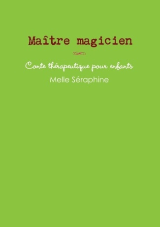 Maître magicien - conte thérapeutique pour enfants