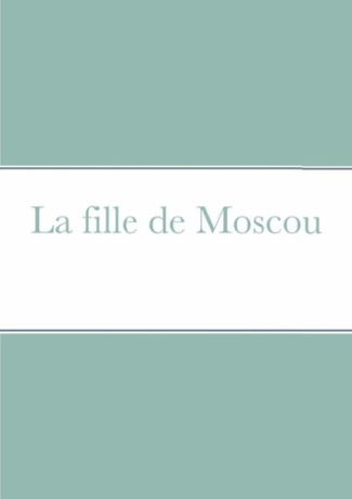 La fille de Moscou