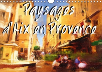 PAYSAGES D AIX EN PROVENCE CALENDRIER MURAL 2016 DIN A4 HORIZONTAL