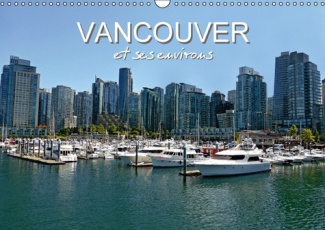 Vancouver et ses environs. Découvrez pendant 12 mois la jeune ville de l'espoir et de la nature. Cal