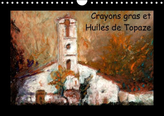 Crayons gras et huiles de Topaze. Paysages de campagne aux crayons gras et huiles. Calendrier mural