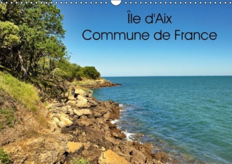 LE D AIX COMMUNE DE FRANCE CALENDRIER MURAL 2016 DIN A3 HORIZONTAL