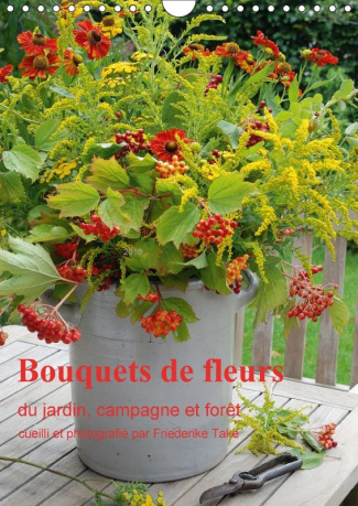 BOUQUETS DE FLEURS DU JARDIN CAMPAGNE ET FORET CALENDRIER MU - BOUQUETS DE FLEURS NATURELLES
