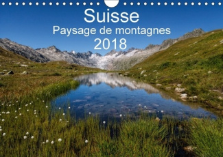 SUISSE PAYSAGE DE MONTAGNES 2018 CALENDRIER MURAL 2018 DIN A - UN VOYAGE A TRAVERS TOUTES LES