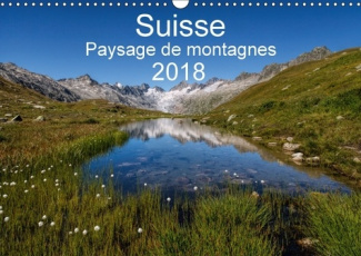 SUISSE PAYSAGE DE MONTAGNES 2018 CALENDRIER MURAL 2018 DIN A - UN VOYAGE A TRAVERS TOUTES LES