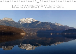 LAC D ANNECY A VUE D IL CALENDRIER MURAL 2018 DIN A4 HORIZON - PHOTOGRAPHIES ILLUSTRANT QUELQ