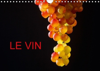 LE VIN CALENDRIER MURAL 2018 DIN A4 HORIZONTAL - DE BELLES PHOTOS AUTOUR DU VIN