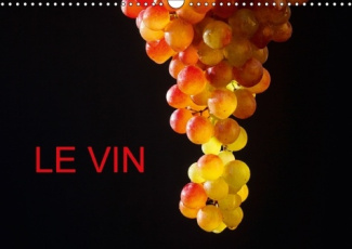 LE VIN CALENDRIER MURAL 2018 DIN A3 HORIZONTAL - DE BELLES PHOTOS AUTOUR DU VIN