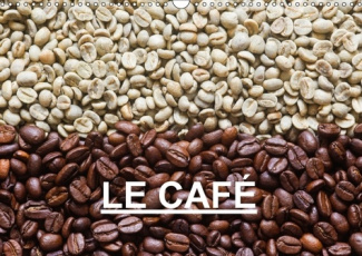 LE CAFE CALENDRIER MURAL 2018 DIN A3 HORIZONTAL - BELLES PHOTOS AUTOUR DU THEME