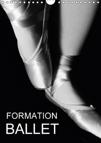 FORMATION BALLET CALENDRIER MURAL 2018 DIN A4 VERTICAL - PHOTOS DE COURS DE BALLET ET D
