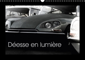 DEESSE EN LUMIERE CALENDRIER MURAL 2018 DIN A3 HORIZONTAL - LUMIERES ET CONTRASTES D UNE V