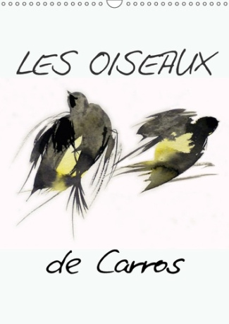 LES OISEAUX DE CARROS CALENDRIER MURAL 2018 DIN A3 VERTICAL - OISEAUX AQUARELLES CALENDRIER
