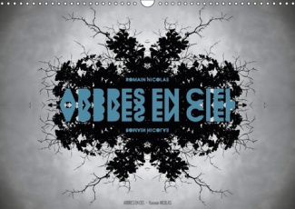 ARBRES EN CIEL CALENDRIER MURAL 2018 DIN A3 HORIZONTAL - UNE SERIE QUI PERMET A CHACUN