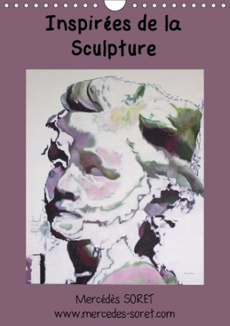 INSPIREES DE LA SCULPTURE CALENDRIER MURAL 2018 DIN A4 VERTI - PEINTURES A L HUILE DE MERCEDE