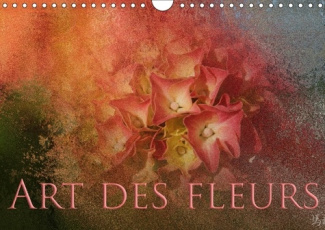 ART DES FLEURS CALENDRIER MURAL 2018 DIN A4 HORIZONTAL - PHOTOGRAPHIES DE FLEURS CAPTUR