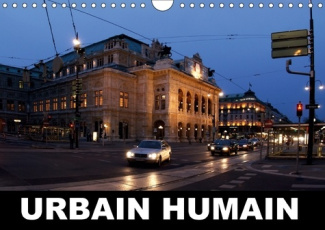 URBAIN HUMAIN CALENDRIER MURAL 2018 DIN A4 HORIZONTAL - PHOTOGRAPHIES DE VIE URBAINE E