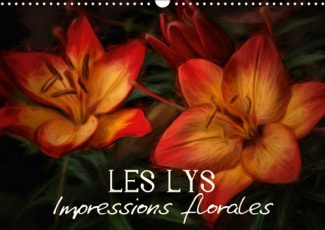 LES LYS IMPRESSIONS FLORALES CALENDRIER MURAL 2018 DIN A3 HO - EGAYEZ VOTRE QUOTIDIEN CALENDR