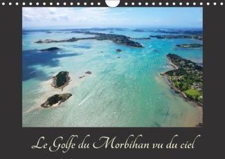 LE GOLFE DU MORBIHAN VU DU CIEL CALENDRIER MURAL 2018 DIN A4 - PHOTOGRAPHIES AERIENNES DU GOL