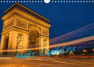 NUITS CAPITALES CALENDRIER MURAL 2018 DIN A4 HORIZONTAL - PHOTOS PRISES AU GRE DE MES BA