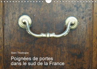 POIGNEES DE PORTES DANS LE SUD DE LA FRANCE CALENDRIER MURAL - POIGNEES ET HEURTOIRS DU SUD C