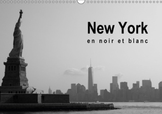 NEW YORK EN NOIR ET BLANC CALENDRIER MURAL 2018 DIN A3 HORIZ - A LA DECOUVERTE DE NEW YORK CA