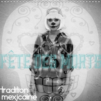 FETE DES MORTS CALENDRIER MURAL 2018 300 300 MM SQUARE - TRADITION MEXICAINE CALENDRIER