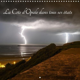 LA COTE D OPALE DANS TOUS SES ETATS CALENDRIER MURAL 2018 30 - LA BEAUTE DE LA COTE D OPALE C