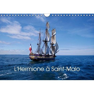 L HERMIONE A SAINT MALO CALENDRIER MURAL 2018 DIN A4 HORIZON - REPLIQUE DE L HERMIONE NAVIRE
