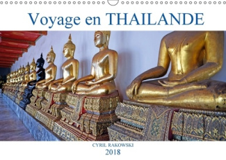 VOYAGE EN THAILANDE CALENDRIER MURAL 2018 DIN A3 HORIZONTAL - UN ROAD TRIP DE 4 SEMAINES SUR
