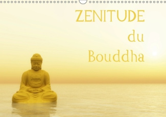 ZENITUDE DU BOUDDHA CALENDRIER MURAL 2018 DIN A3 HORIZONTAL - BOUDDHA L INSPIRATION ZEN POUR