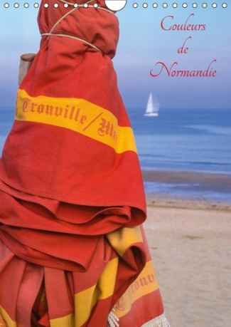 COULEURS DE NOMANDIE CALENDRIER MURAL 2018 DIN A4 VERTICAL - UNE BALADE SOUS LES LUMIERES D