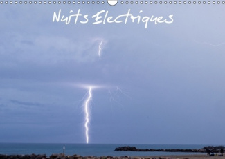 NUITS ELECTRIQUES CALENDRIER MURAL 2018 DIN A3 HORIZONTAL - CALENDRIER SUR LES ORAGES CALE